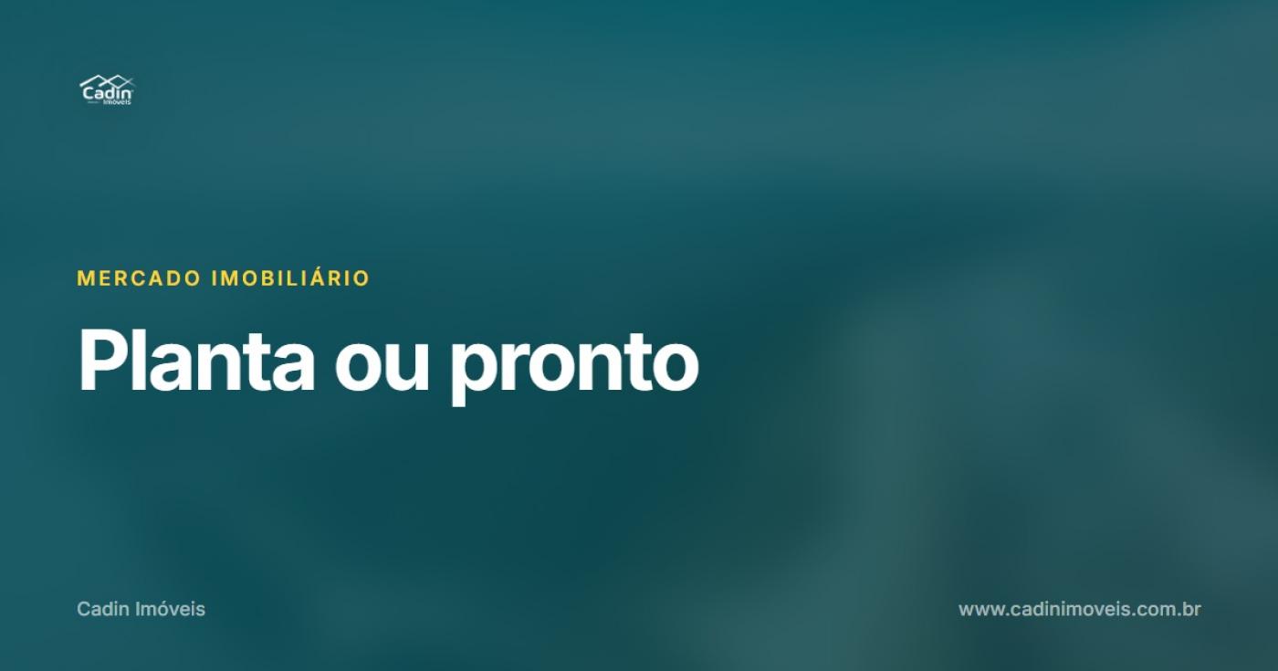 Comprar apartamento em Navegantes: pronto ou na planta?